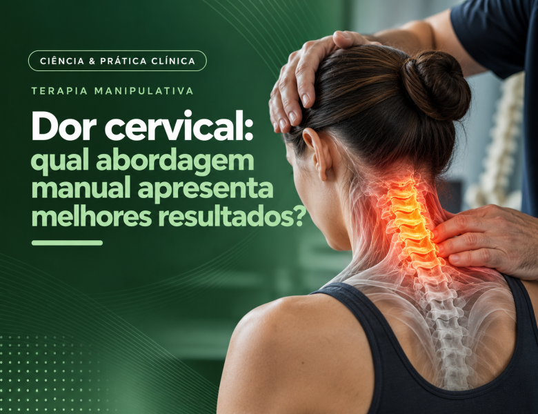 Dor cervical: qual abordagem manual apresenta melhores resultados?