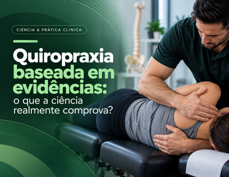 Quiropraxia Baseada em Evidências: O Que Diz a Ciência?